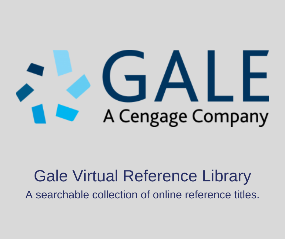 Gale Virtual Reference Library. A searchable collection of online reference titles.
